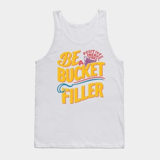 Be A Bucket Filler Tank Top